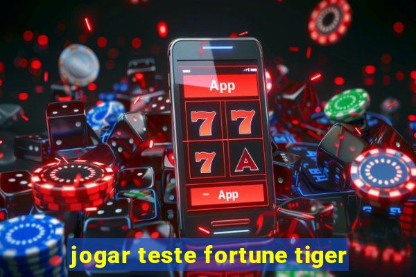 jogar teste fortune tiger